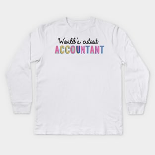 Accountant Gifts | World's cutest Accountant Kids Long Sleeve T-Shirt